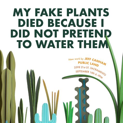 My fake plants died because I did not pretend to water them. 